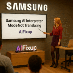 Samsung AI Interpreter Mode Not Translating